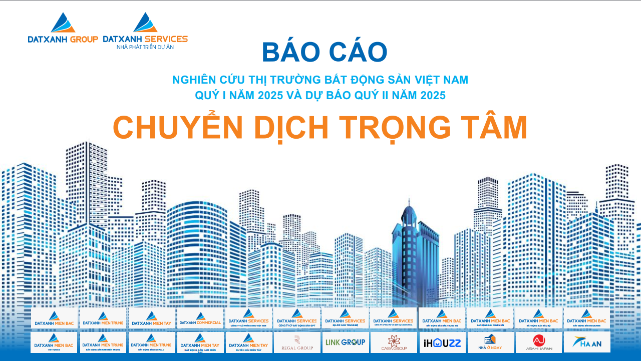 Báo cáo Nghiên cứu thị trường BDS VN Quý I 2025 và Dự báo Quý II 2025