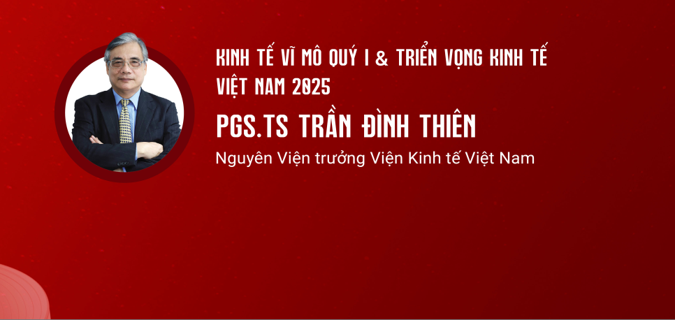 Kinh Tế Vĩ Mô I & Triển Vọng Kinh Tế Việt Nam 2025
